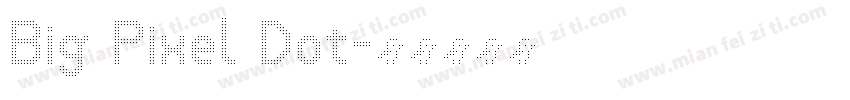 Big Pixel Dot字体转换